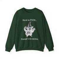 Feral Sweatshirt - "Feral as FUCK...Proceed with caution."-Earth Fairy Holistics