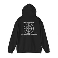 "We aren't bad; We just know our roots" Unisex Heavy Blend™ Hooded Sweatshirt-Earth Fairy Holistics