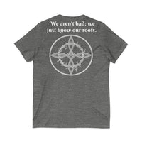 "We aren't bad; We just know our roots" Short Sleeve V-Neck Tee-Earth Fairy Holistics