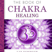 Book of Chakra Healing by Liz Simpson-Earth Fairy Holistics
