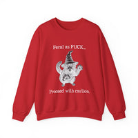 Feral Sweatshirt - "Feral as FUCK...Proceed with caution."-Earth Fairy Holistics