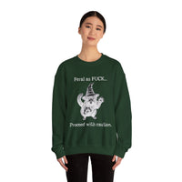 Feral Sweatshirt - "Feral as FUCK...Proceed with caution."-Earth Fairy Holistics