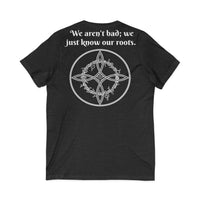 "We aren't bad; We just know our roots" Short Sleeve V-Neck Tee-Earth Fairy Holistics