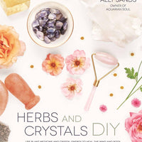 Herbs and Crystals DIY: Plant Medicine and Crystal Energy-Earth Fairy Holistics