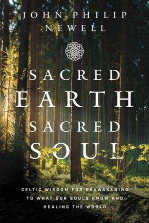 Sacred Earth, Sacred Soul: John Philip Newell-Earth Fairy Holistics