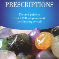 Crystal Prescriptions 1: Symptoms and Their Healing Crystals-Earth Fairy Holistics