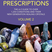 Crystal Prescriptions 2: Conditions & New Generation Healing-Earth Fairy Holistics