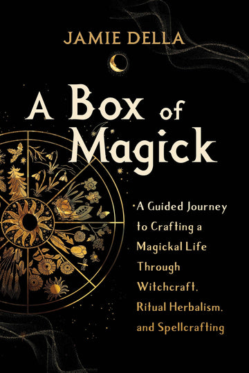Box Of Magick: Crafting A Magickal Life Through Witchcraft-Earth Fairy Holistics