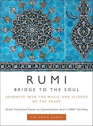 Rumi: Bridge To The Soul: Coleman Barks-Earth Fairy Holistics