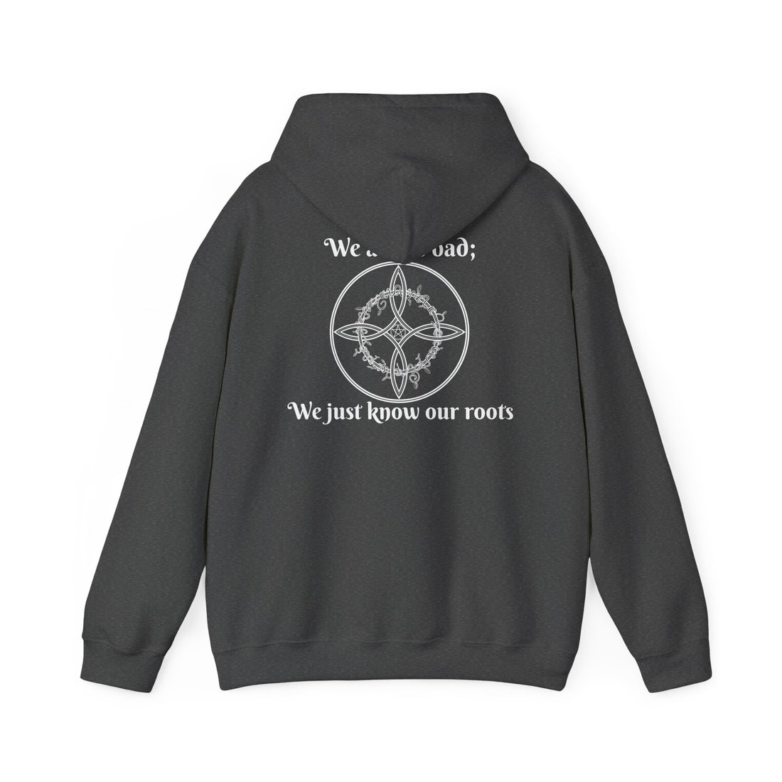 "We aren't bad; We just know our roots" Unisex Heavy Blend™ Hooded Sweatshirt-Earth Fairy Holistics