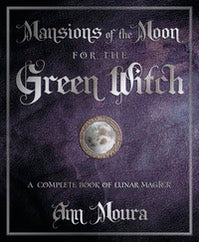 Mansions of the Moon for the Green Witch-Earth Fairy Holistics