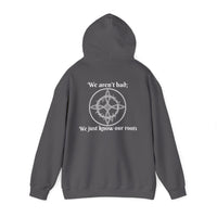 "We aren't bad; We just know our roots" Unisex Heavy Blend™ Hooded Sweatshirt-Earth Fairy Holistics