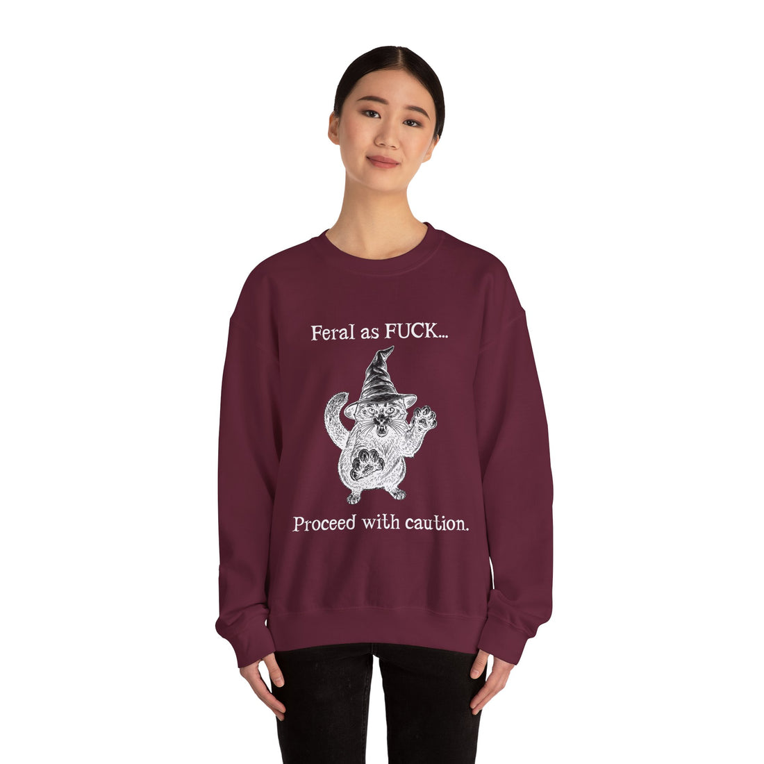 Feral Sweatshirt - "Feral as FUCK...Proceed with caution."-Earth Fairy Holistics