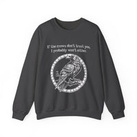 Crow Sweatshirt — “If the crows don’t trust you, I probably won’t either”-Earth Fairy Holistics