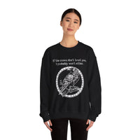 Crow Sweatshirt — “If the crows don’t trust you, I probably won’t either”