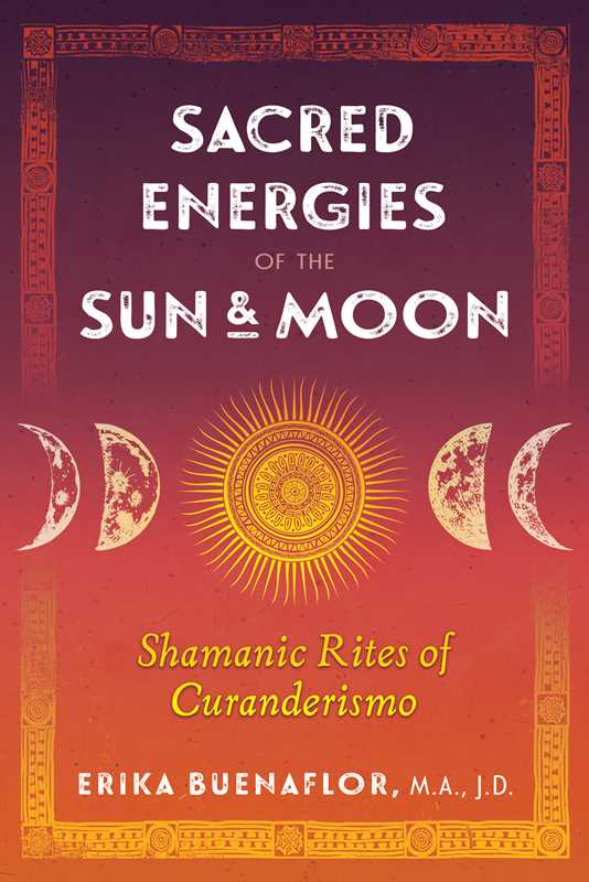 Sacred Energies of the Sun and Moon by Erika Buenaflor-Earth Fairy Holistics