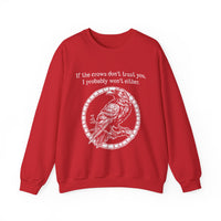 Crow Sweatshirt — “If the crows don’t trust you, I probably won’t either”