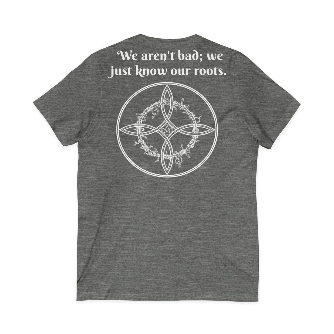 "We aren't bad; We just know our roots" Short Sleeve V-Neck Tee-Earth Fairy Holistics