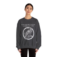 Crow Sweatshirt — “If the crows don’t trust you, I probably won’t either”-Earth Fairy Holistics