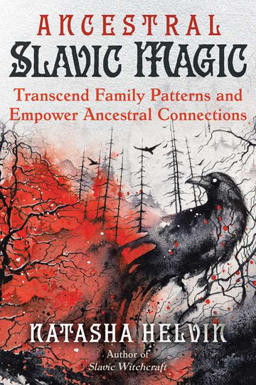 Ancestral Slavic Magic by Natasha Helvin-Earth Fairy Holistics