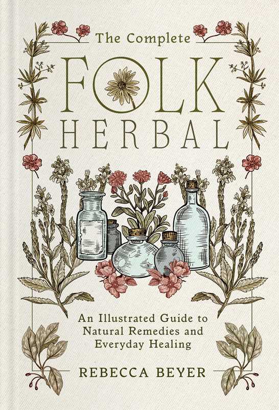 Complete Folk Herbal by Rebecca Beyer-Earth Fairy Holistics