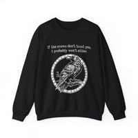 Crow Sweatshirt — “If the crows don’t trust you, I probably won’t either”-Earth Fairy Holistics