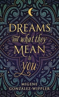 Dreams and What They Mean to You
