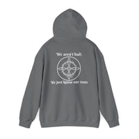 "We aren't bad; We just know our roots" Unisex Heavy Blend™ Hooded Sweatshirt-Earth Fairy Holistics