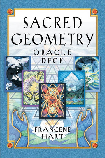 Sacred Geometry Oracle Deck by Francene Hart-Earth Fairy Holistics
