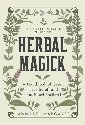 Green Witch's Guide To Herbal Magic And Hearthcraft-Earth Fairy Holistics