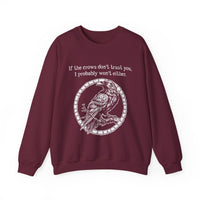 Crow Sweatshirt — “If the crows don’t trust you, I probably won’t either”-Earth Fairy Holistics