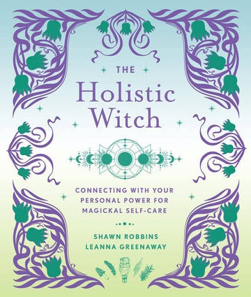 Holistic Witch by Leanna Greenaway-Earth Fairy Holistics