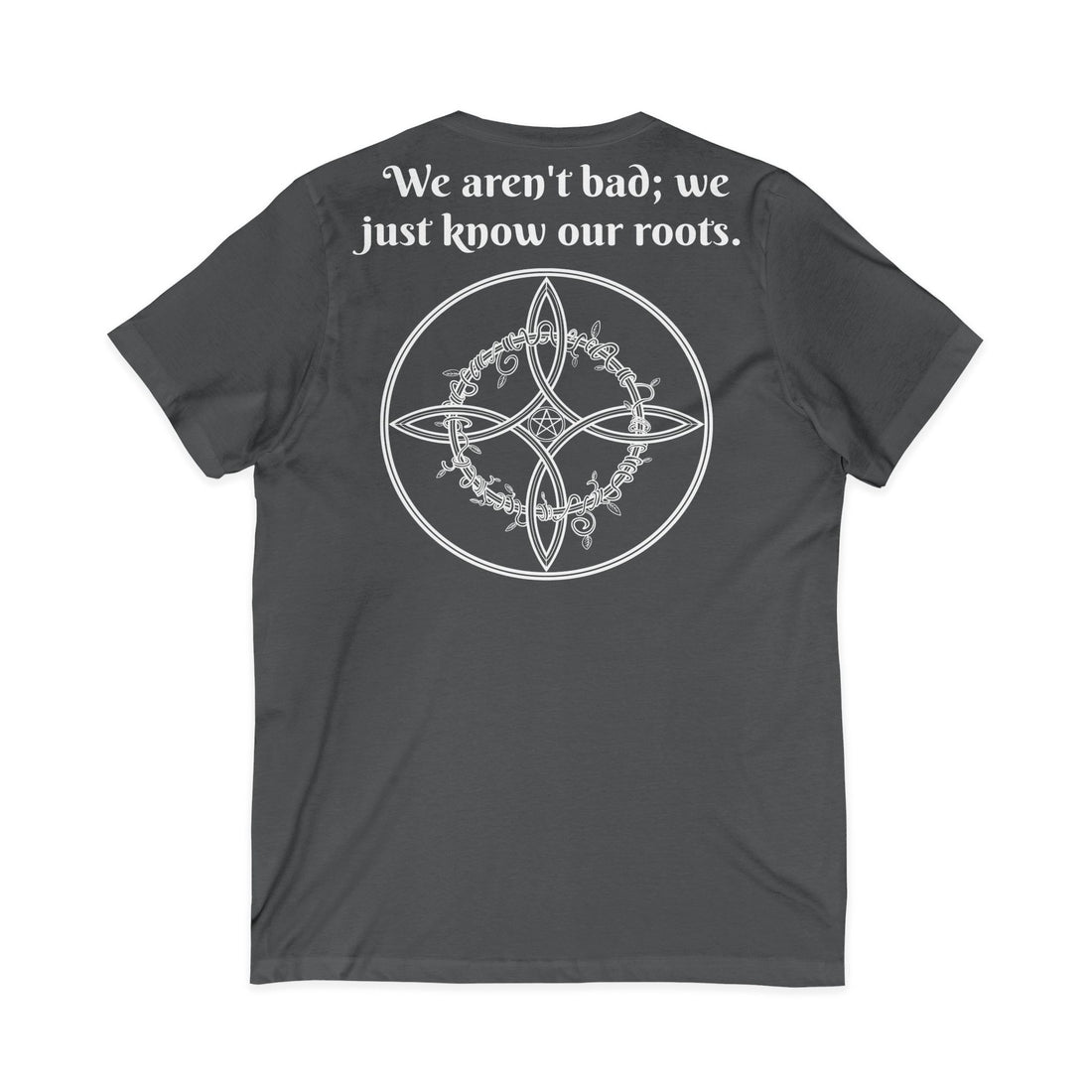 "We aren't bad; We just know our roots" Short Sleeve V-Neck Tee-Earth Fairy Holistics