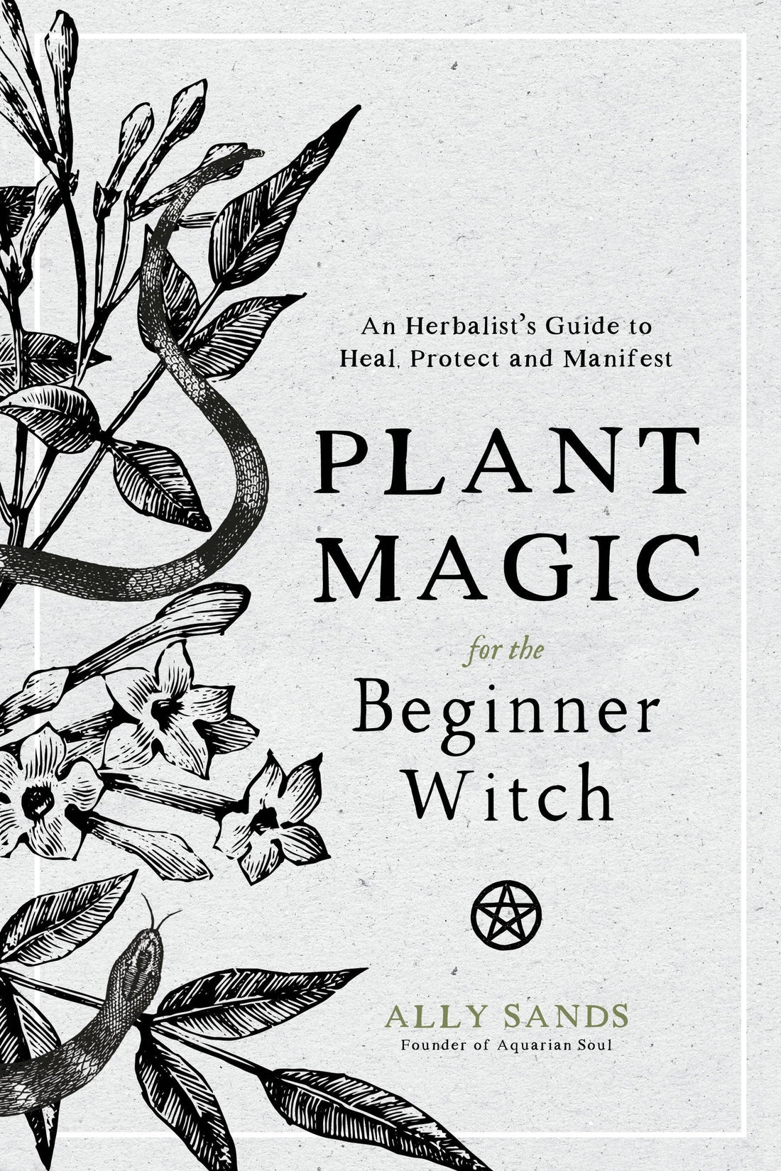 Plant Magic For Beginner Witches: Guide To Heal & Protect-Earth Fairy Holistics