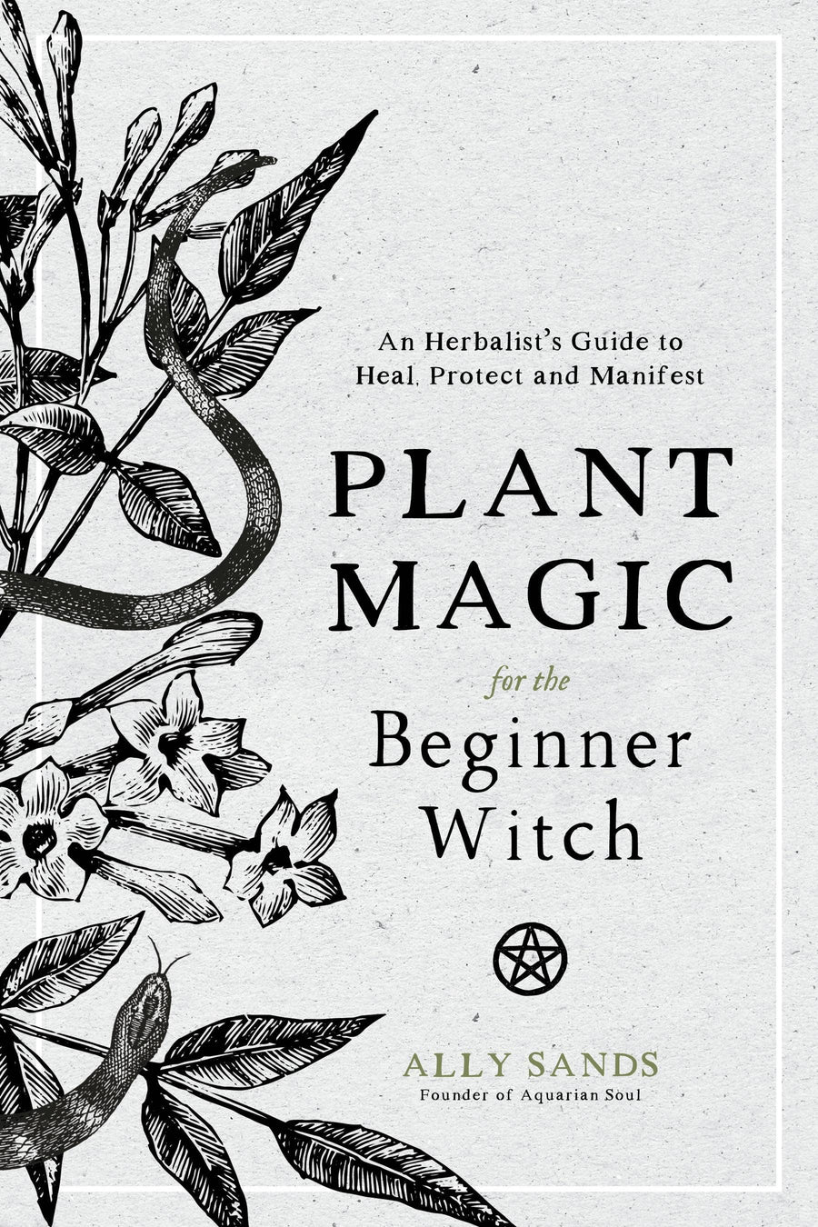 Plant Magic For Beginner Witches: Guide To Heal & Protect-Earth Fairy Holistics