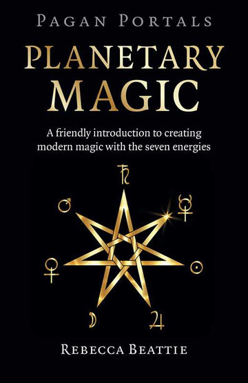 Pagan Portals: Planetary Magic by Rebecca Beattie-Earth Fairy Holistics