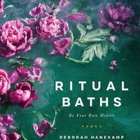 Ritual Baths : Deborah Hanekamp-Earth Fairy Holistics