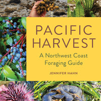 Pacific Harvest: A Northwest Coast Foraging Guide-Earth Fairy Holistics