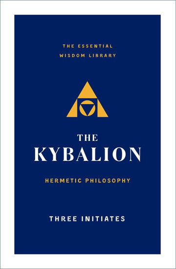 Kybalion: A Study Of The Hermetic P: Hermetic Philosophy-Earth Fairy Holistics