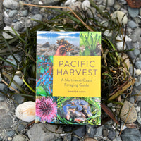 Pacific Harvest: A Northwest Coast Foraging Guide-Earth Fairy Holistics