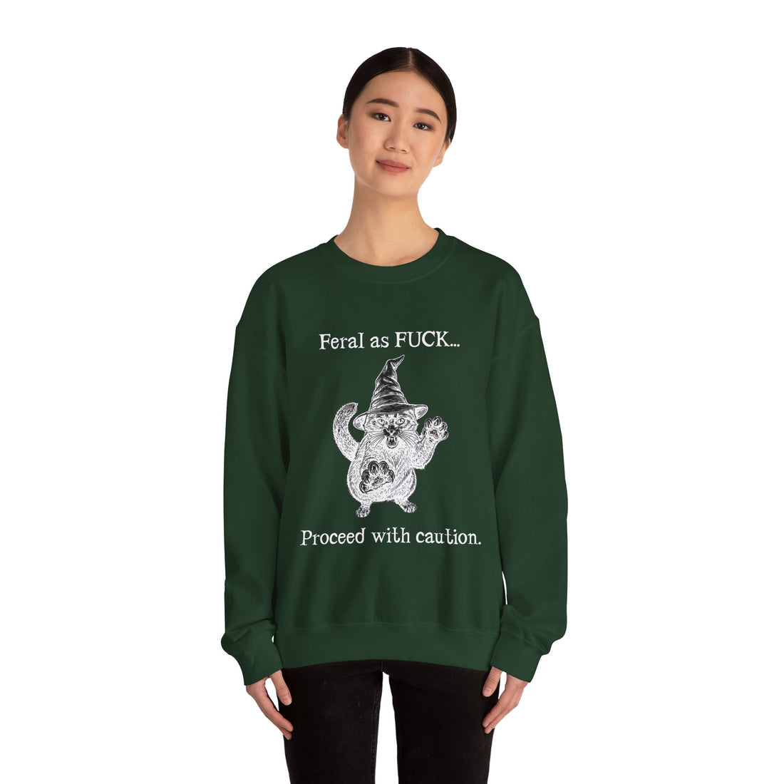 Feral Sweatshirt - "Feral as FUCK...Proceed with caution."-Earth Fairy Holistics