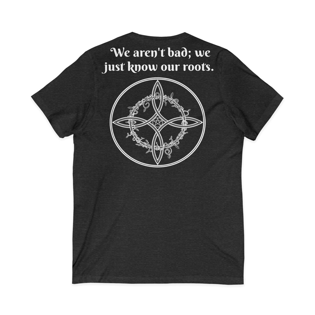 "We aren't bad; We just know our roots" Short Sleeve V-Neck Tee-Earth Fairy Holistics