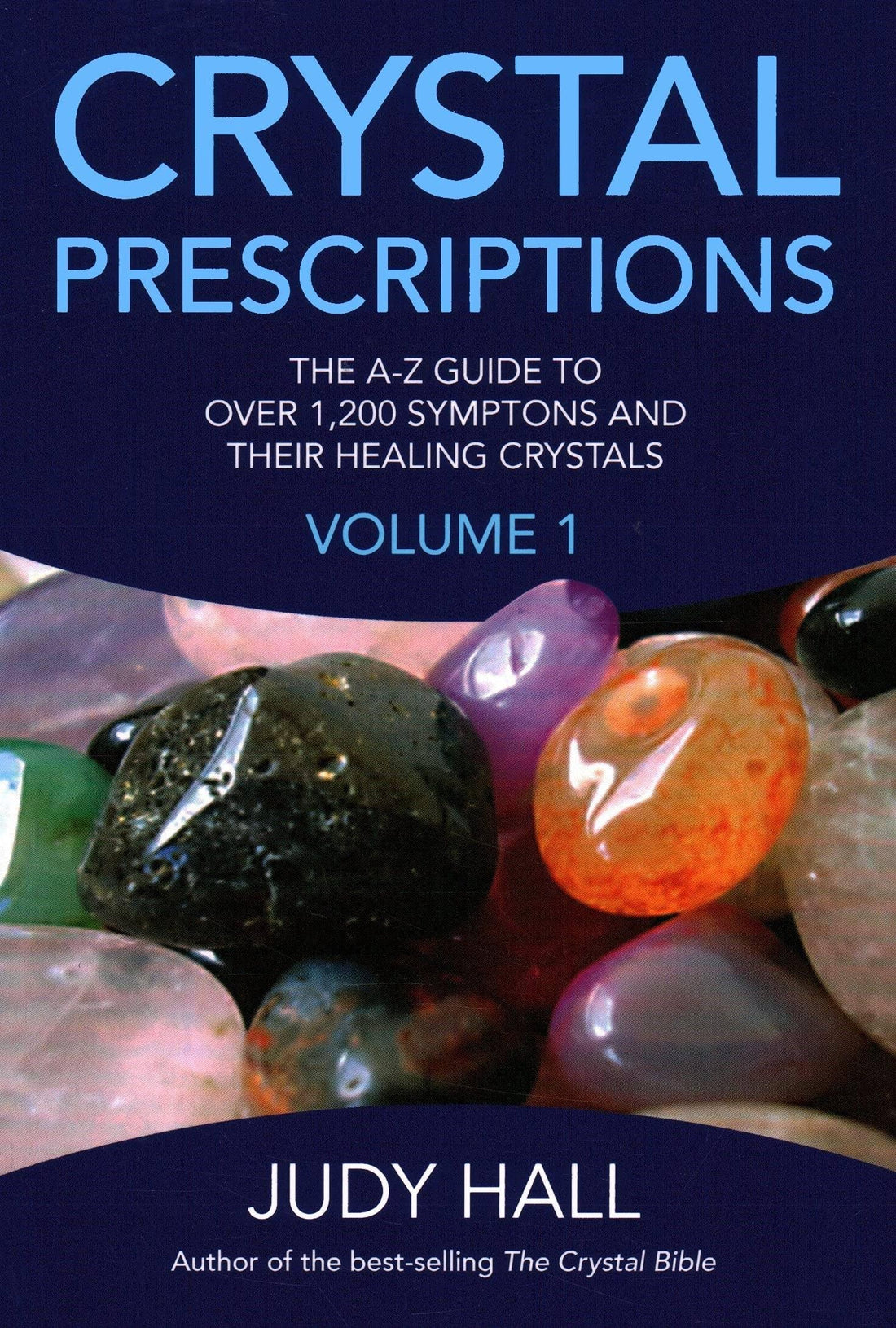 Crystal Prescriptions 1: Symptoms and Their Healing Crystals-Earth Fairy Holistics