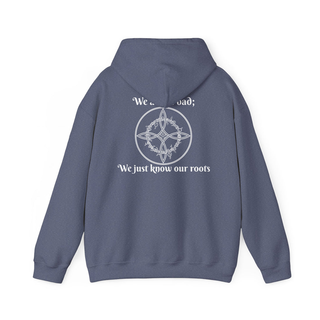 "We aren't bad; We just know our roots" Unisex Heavy Blend™ Hooded Sweatshirt-Earth Fairy Holistics