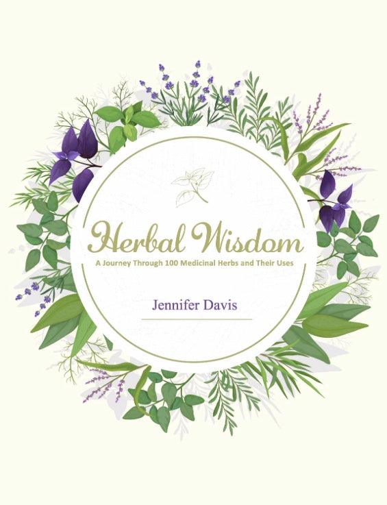 Herbal Wisdom - A Journey Through 100 Medicinal Herbs and Their Uses (   Earth Fairy Holistics