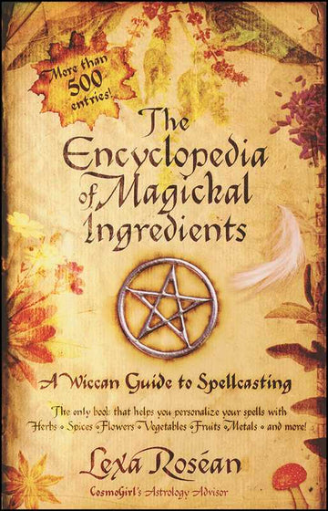 Encyclopedia of Magickal Ingredients by Lexa Rosean-Earth Fairy Holistics