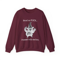 Feral Sweatshirt - "Feral as FUCK...Proceed with caution."-Earth Fairy Holistics