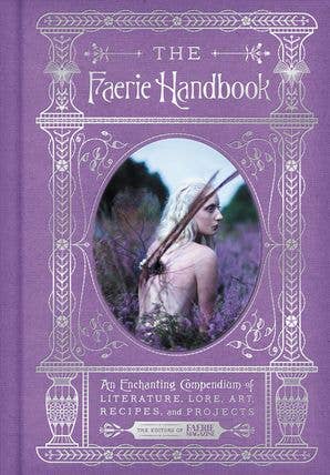Faerie Handbook, The: The Editors of Faerie Magazine-Earth Fairy Holistics