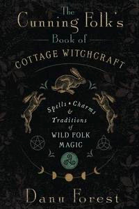 The Cunning Folk's Book of Cottage Witchcraft-Earth Fairy Holistics