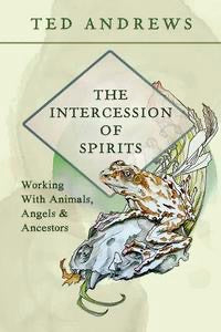 The Intercession of Spirits-Earth Fairy Holistics